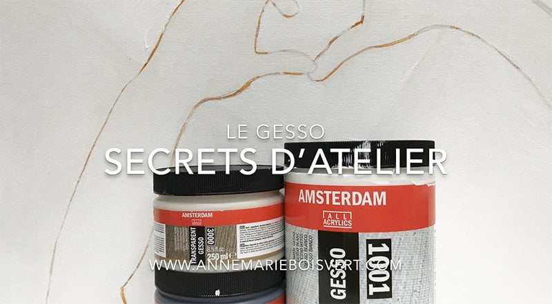 Le gesso, secrets d&rsquo;atelier
